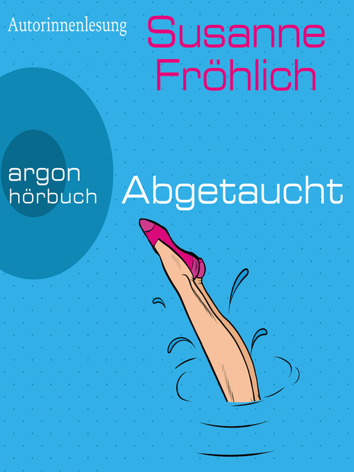 Title details for Abgetaucht--Ein Andrea Schnidt Roman, Band 11 by Susanne Fröhlich - Wait list